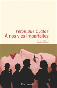 A NOS VIES IMPARFAITES