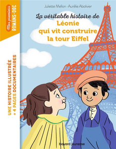 LA VERITABLE HISTOIRE DE LEONIE QUI VIT CONSTRUIRE LA TOUR EIFFEL