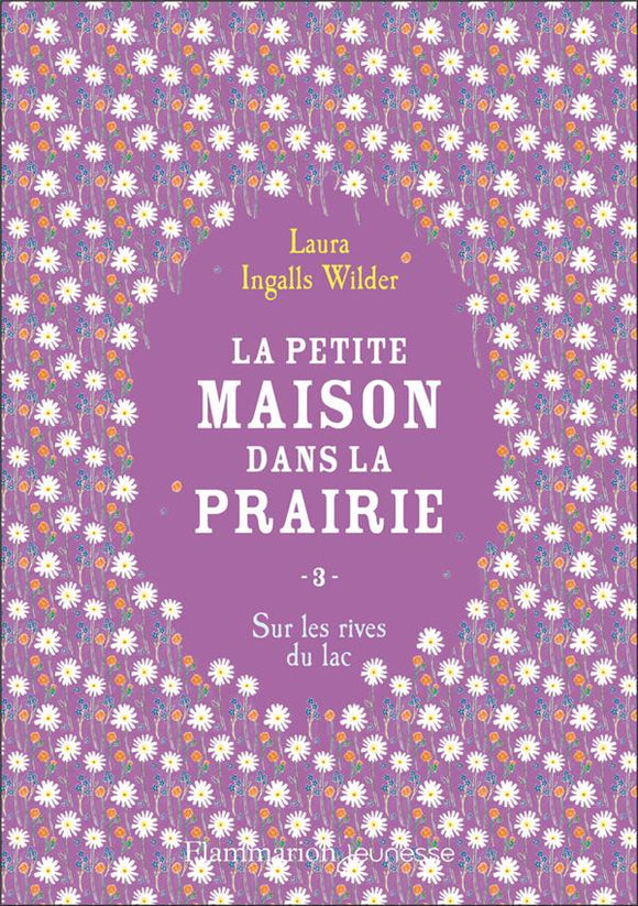 LA PETITE MAISON DANS LA PRAIRIE - VOL03 - SUR LES RIVES DU LAC