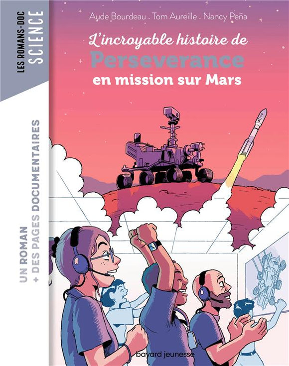 L'INCROYABLE HISTOIRE DE PERSEVERANCE EN MISSION SUR MARS