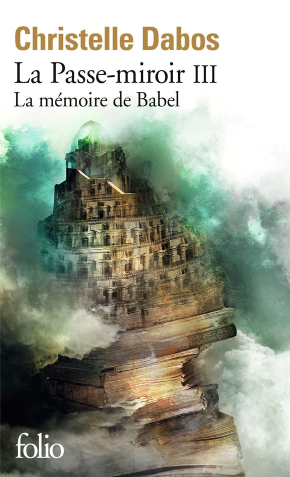 LA PASSE-MIROIR - III - LA MEMOIRE DE BABEL