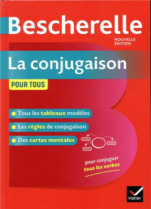 BESCHERELLE LA CONJUGAISON POUR TOUS - POUR CONJUGUER LES VERBES FRANCAIS SANS FAUTE