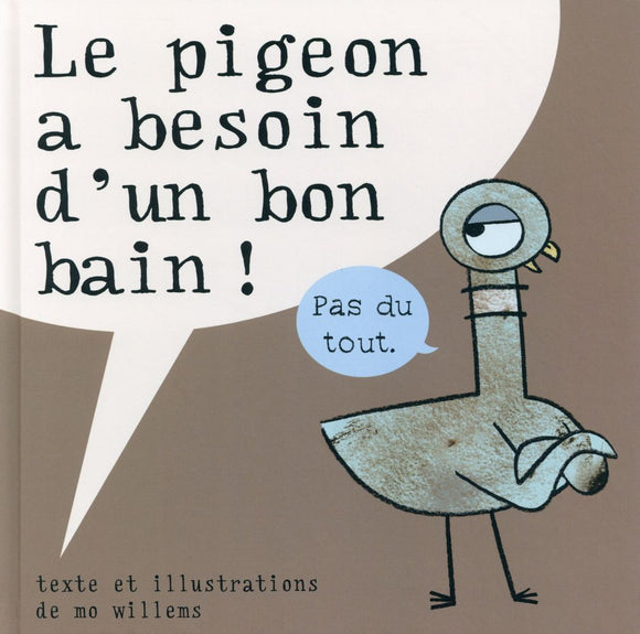 PIGEON A BESOIN D'UN BON BAIN (LE)