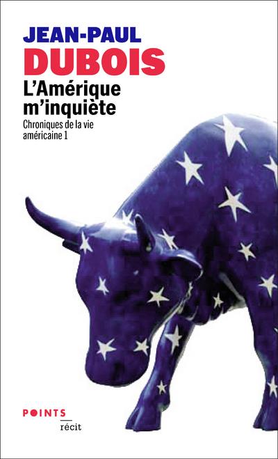 L'AMERIQUE M'INQUIETE  TOME 1 - CHRONIQUES DE LA VIE AMERICAINE 1