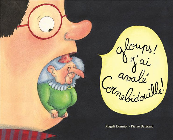 CORNEBIDOUILLE - T04 - GLOUPS ! J'AI AVALE CORNEBIDOUILLE !