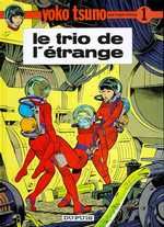 YOKO TSUNO - TOME 1 - LE TRIO DE L'ETRANGE