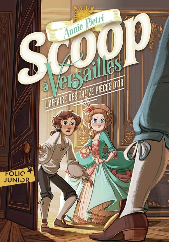 SCOOP A VERSAILLES - VOL01 - L'AFFAIRE DES TREIZE PIECES D'OR