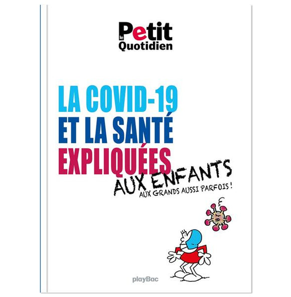 MON QUOTIDIEN - LA SANTE ET LA COVID-19 EXPLIQUEES AUX ENFANTS