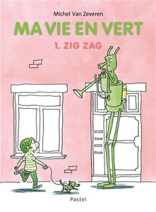 MA VIE EN VERT - 1. ZIG ZAG