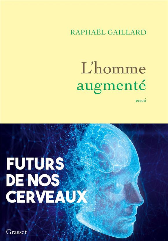 L'HOMME AUGMENTE - FUTURS DE NOS CERVEAUX