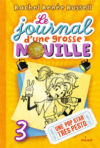 LE JOURNAL D'UNE GROSSE NOUILLE TOME 03 - UNE POP STAR TRES PESTO (POCHE)