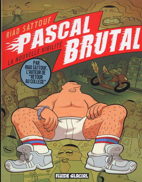 PASCAL BRUTAL - TOME 01 - LA NOUVELLE VIRILITE