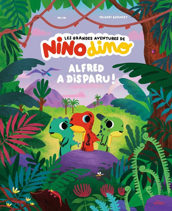 LES GRANDES AVENTURES DE NINO DINO - ALFRED A DISPARU !