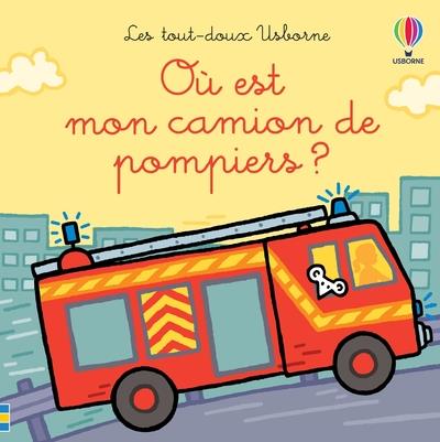 OU EST MON CAMION DE POMPIERS ? - LES TOUT DOUX USBORNE