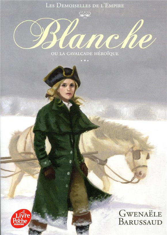 LES DEMOISELLES DE L'EMPIRE - TOME 2 - BLANCHE OU LA CAVALCADE HEROIQUE