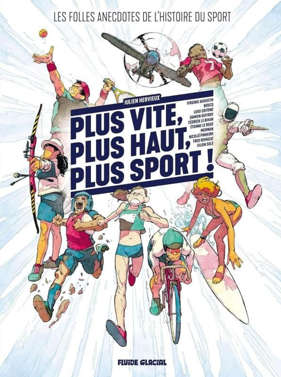 PLUS VITE PLUS HAUT PLUS SPORT - LES FOLLES ANECDOTES DE L'HISTOIRE DU SPORT - PLUS VITE PLUS HAU