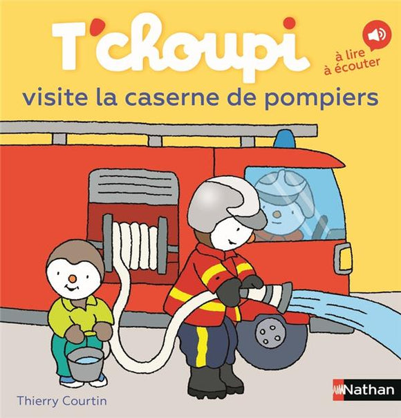 LES ALBUMS T'CHOUPI - TCHOUPI VISITE LA CASERNE DES POMPIERS
