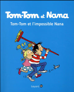 TOM-TOM ET NANA TOME 01 - TOM-TOM ET L'IMPOSSIBLE NANA