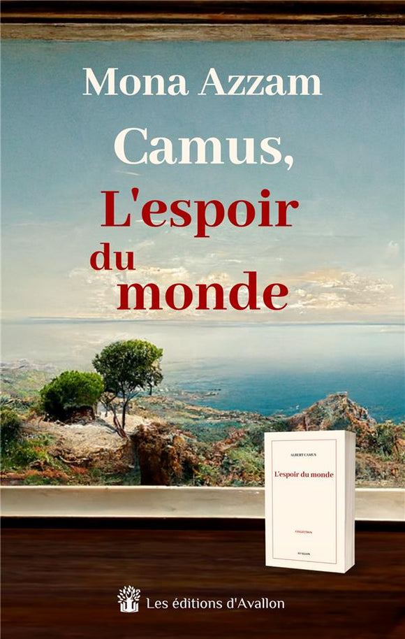 CAMUS L'ESPOIR DU MONDE - ET SI CAMUS N'ETAIT PAS MORT ?