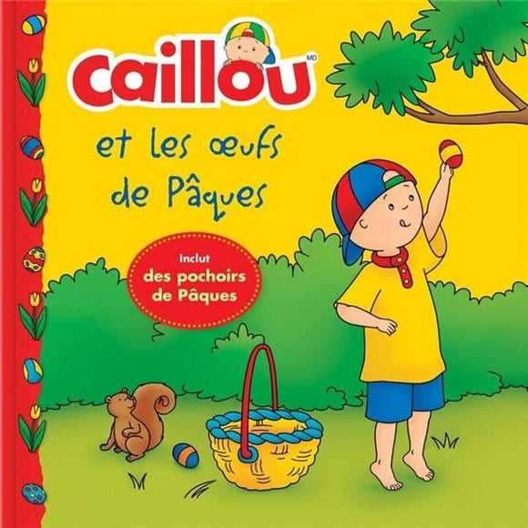 CAILLOU ET LES OEUFS DE PAQUES