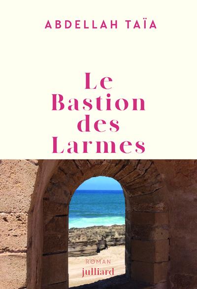 LE BASTION DES LARMES