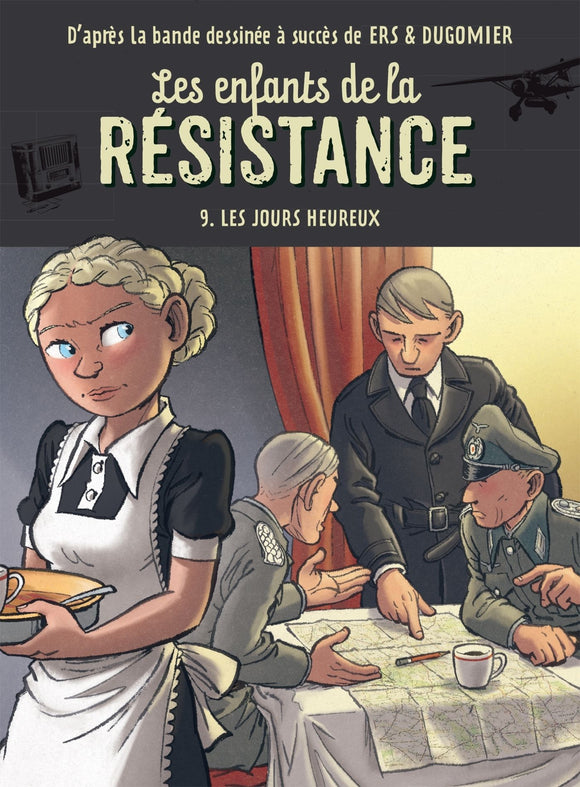 LES ENFANTS DE LA RESISTANCE - TOME 9 LES JOURS HEUREUX