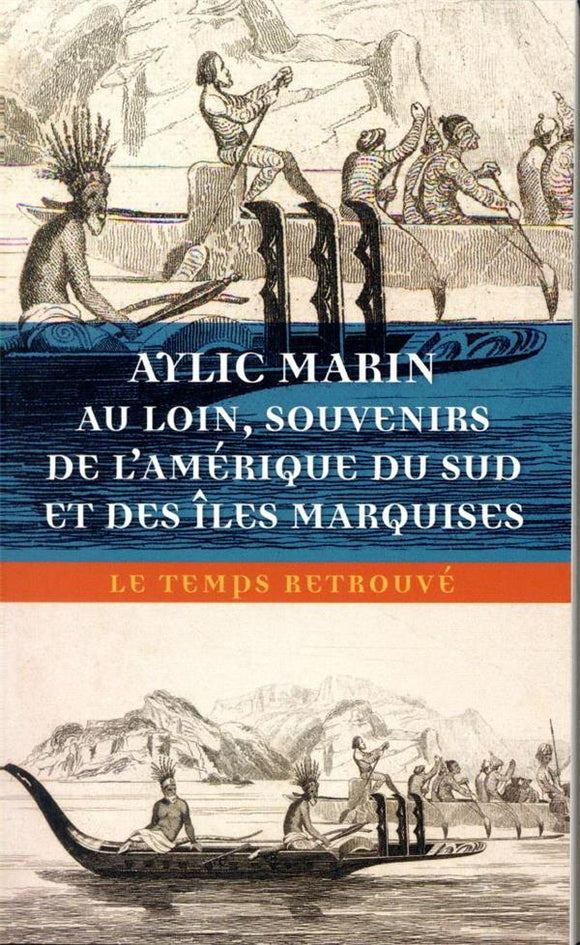 AU LOIN SOUVENIRS DE L'AMERIQUE DU SUD ET DES ILES MARQUISES