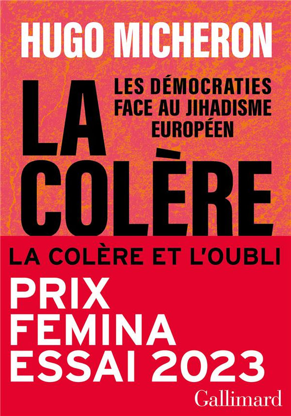 LA COLERE ET L'OUBLI - LES DEMOCRATIES FACE AU JIHADISME EUROPEEN