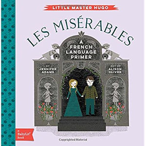 LES MISERABLES: A BABYLIT(R) FRENCH LANGUAGE PRIMER