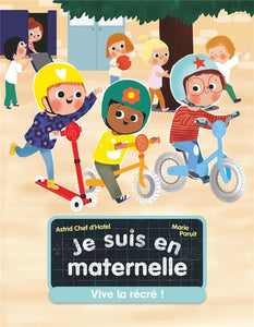 JE SUIS EN MATERNELLE - VIVE LA RECRE !