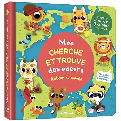 MON LIVRE DES ODEURS ET DES COULEURS - MON CHERCHE ET TROUVE DES ODEURS - AUTOUR DU MONDE