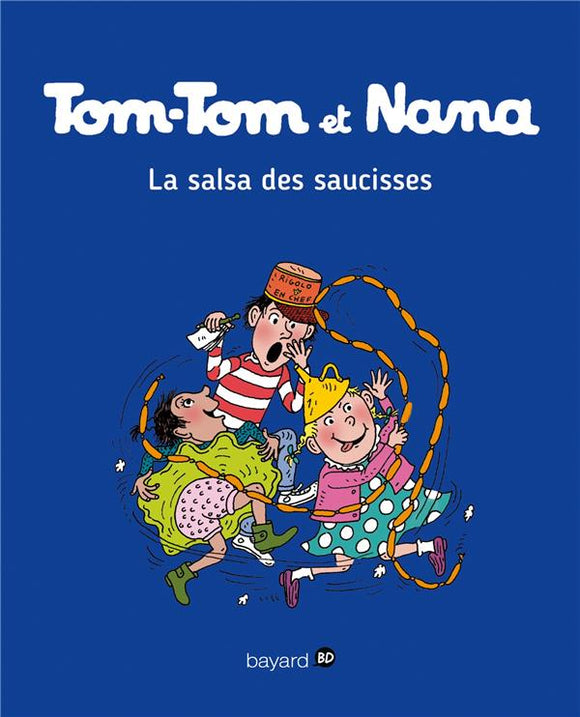 TOM-TOM ET NANA TOME 30 - LA SALSA DES SAUCISSES