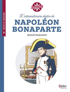 L'EXTRAORDINAIRE DESTIN DE NAPOLEON BONAPARTE