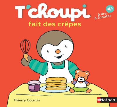 LES ALBUMS T'CHOUPI - T'CHOUPI FAIT DES CREPES
