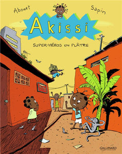 AKISSI - T02 - AKISSI - SUPER-HEROS EN PLATRE