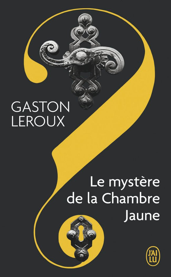 LE MYSTERE DE LA CHAMBRE JAUNE