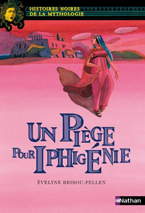 UN PIEGE POUR IPHIGENIE - VOL02