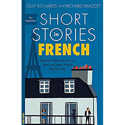 READERS - SHORT STORIES IN FRENCH FOR BEGINNERS - READ FOR PLEASURE AT YOUR LEVEL EXPAND YOUR VOCAB