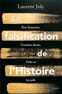 LA FALSIFICATION DE L'HISTOIRE - ERIC ZEMMOUR L'EXTREME DROITE VICHY ET LES JUIFS