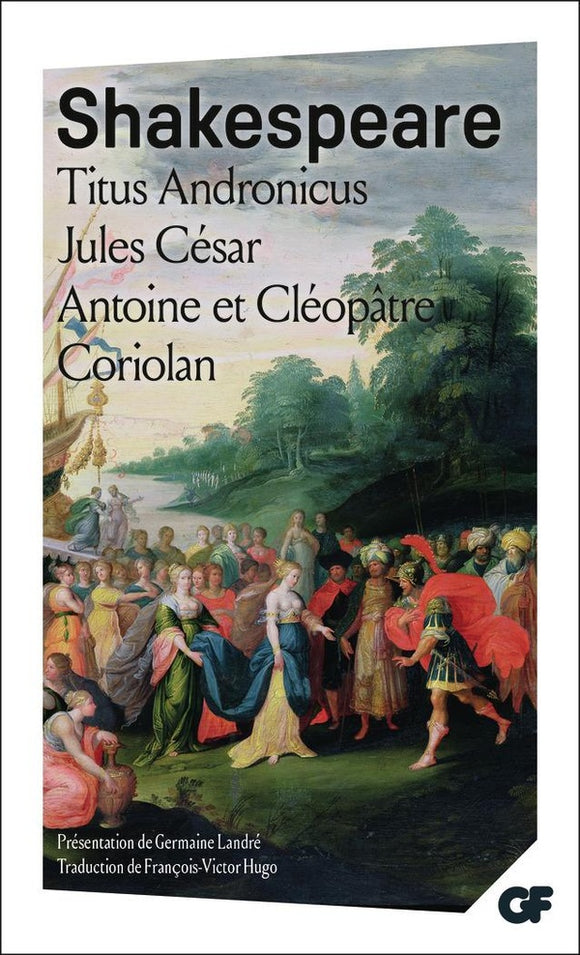 TITUS ANDRONICUS - JULES CESAR - ANTOINE ET CLEOPATRE - CORIOLAN