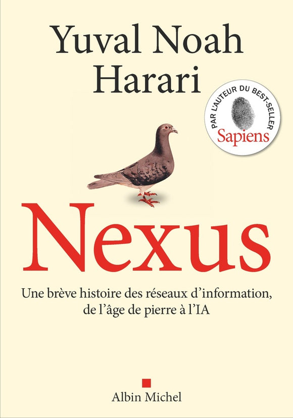 NEXUS (VERSION FRANCAISE) - UNE BREVE HISTOIRE DES RESEAUX D'INFORMATION DE L'AGE DE PIERRE A L'IA