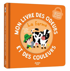 MON LIVRE DES ODEURS ET DES COULEURS - LA FERME