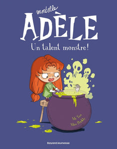 BD MORTELLE ADELE TOME 06 - UN TALENT MONSTRE !