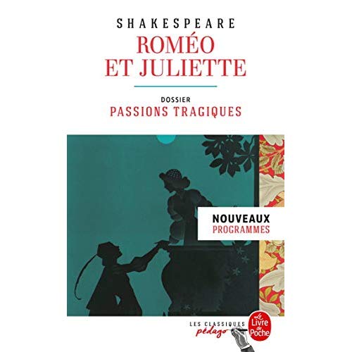 ROMEO ET JULIETTE (EDITION PEDAGOGIQUE) - DOSSIER THEMATIQUE : PASSIONS TRAGIQUES