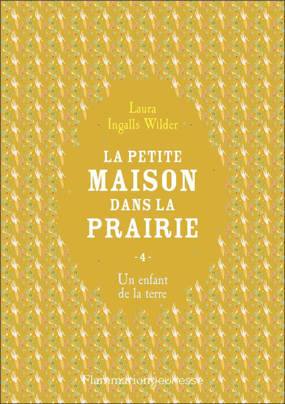 LA PETITE MAISON DANS LA PRAIRIE - VOL04 - UN ENFANT DE LA TERRE