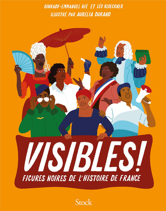 VISIBLES ! - FIGURES NOIRES DE L'HISTOIRE DE FRANCE