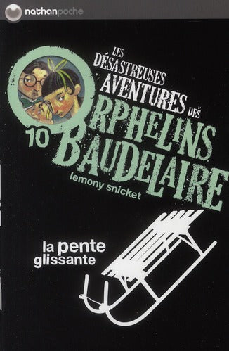 LES DESASTREUSES AVENTURES DES ORPHELINS BAUDELAIRE 10 : LA PENTE GLISSANTE - VOL10