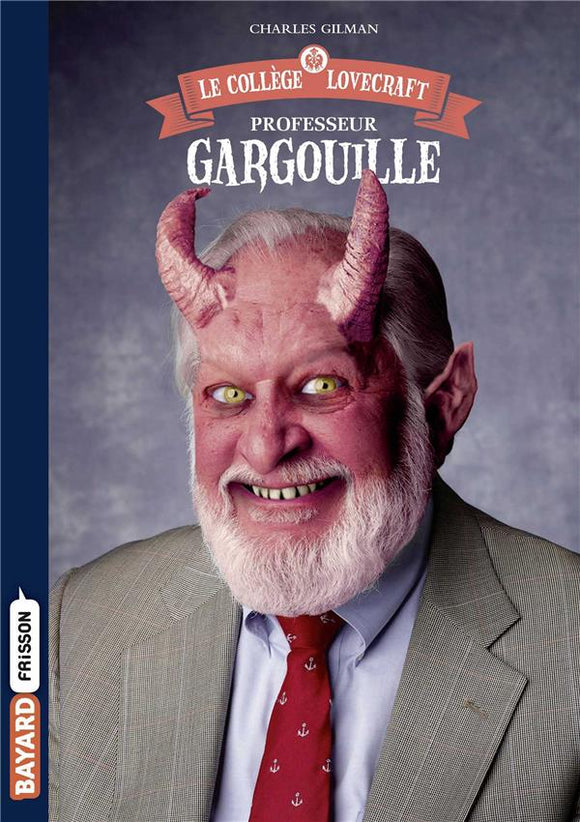 LE COLLEGE LOVECRAFT TOME 01 - PROFESSEUR GARGOUILLE