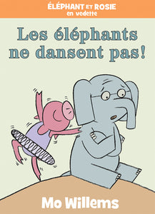 ÉLEPHANT ET ROSIE : LES ELEPHANTS NE DANSENT PAS!