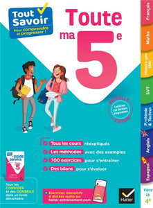 TOUT SAVOIR 5E - TOUT EN UN - COURS METHODES ET EXERCICES DANS TOUTES LES MATIERES